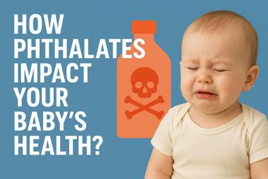 How Phthalates Impact Your Baby’s Health