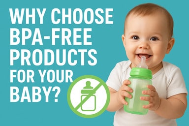 Why Choose BPA-Free Products for Your Baby?